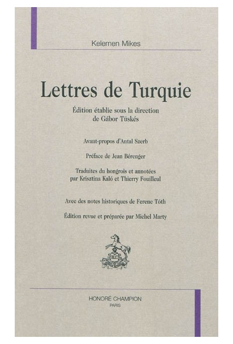 LETTRES DE TURQUIE EDITION ETABLIE SOUS LA DIRECTION DE GABOR TUSKES AVANT-PROPOS D'ANTAL SZERB
