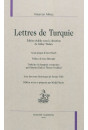LETTRES DE TURQUIE EDITION ETABLIE SOUS LA DIRECTION DE GABOR TUSKES AVANT-PROPOS D'ANTAL SZERB