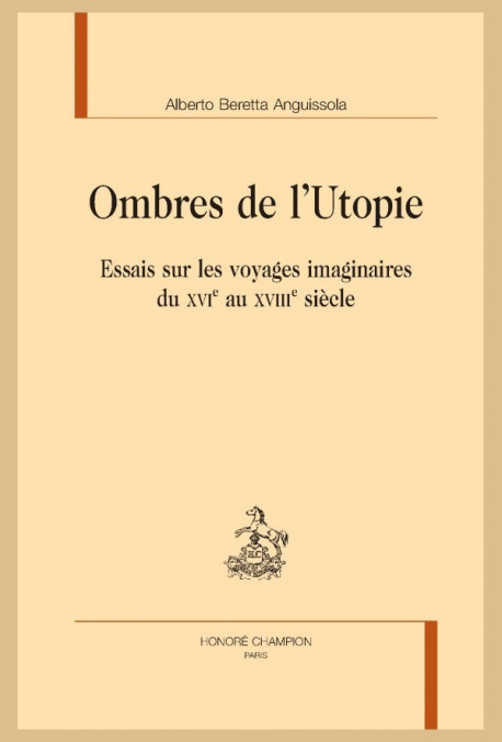 OMBRES DE L'UTOPIE  ESSAIS SUR LES VOYAGES IMAGINAIRES DU XVI AU XVIII SIECLE