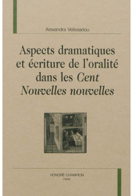 ASPECTS DRAMATIQUES ET ÉCRITURE DE L'ORALITÉ DANS LES CENT NOUVELLES NOUVELLES