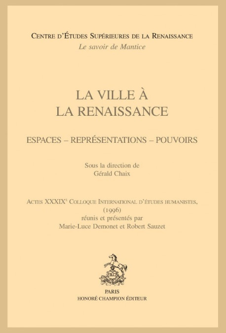 LA VILLE A LA RENAISSANCE   ESPACES - REPRESENTATIONS - POUVOIRS