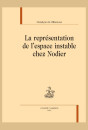 LA REPRESENTATION DE L'ESPACE INSTABLE CHEZ NODIER