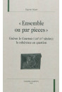 "ENSEMBLE OU PAR PIECES" GUIRON LE COURTOIS (XII-XV SIECLE) LA COHERENCE EN QUESTION