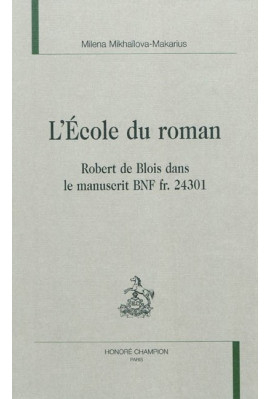 L'ECOLE DU ROMAN   ROBERT DE BLOIS DANS LE MANUSCRIT BNF FR. 24031