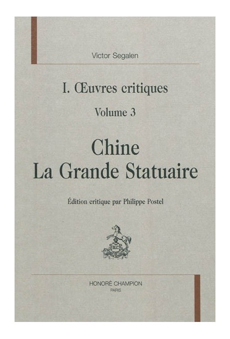 1. OEUVRES CRITIQUES. VOLUME III. CHINE LA GRANDE STATUAIRE