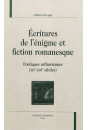 ECRITURES DE L'ENIGME ET FICTION ROMANESQUE   POETIQUES ARTHURIENNES (XII-XIII SIECLES)