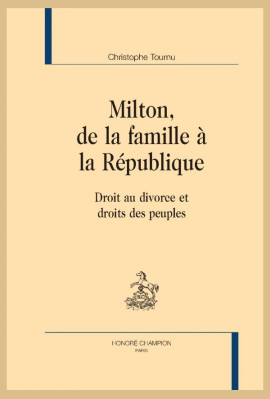MILTON, DE LA FAMILLE A LA REPUBLIQUE  DROIT AU DIVORCE ET DROITS DES PEUPLES
