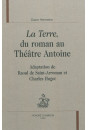 LA TERRE, DU ROMAN AU THÉÂTRE ANTOINE