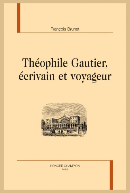 THÉOPHILE GAUTIER ÉCRIVAIN ET VOYAGEUR