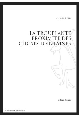 LA TROUBLANTE PROXIMITE DES CHOSES LOINTAINES