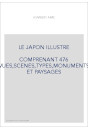 LE JAPON ILLUSTRE                                      COMPRENANT 476 VUES,SCENES,TYPES,MONUMENTS ET PAYSAGES