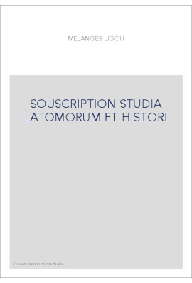 SOUSCRIPTION STUDIA LATOMORUM ET HISTORI