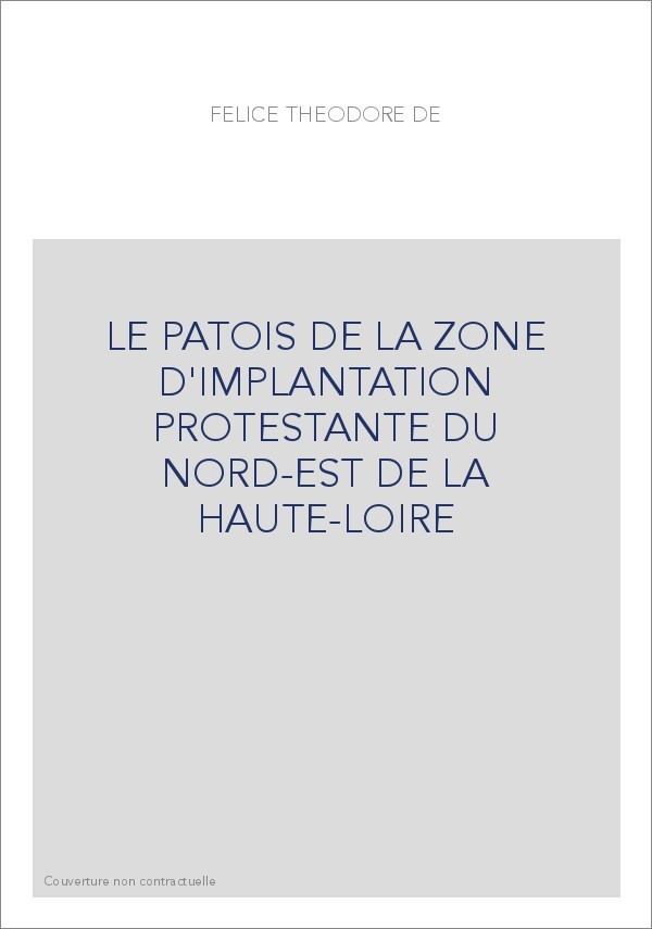 LE PATOIS DE LA ZONE D'IMPLANTATION PROTESTANTE DU NORD-EST DE LA HAUTE-LOIRE