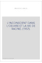 L'INCONSCIENT DANS L'OEUVRE ET LA VIE DE RACINE. (1957).