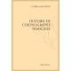 HISTOIRE DE L'ORTHOGRAPHE FRANÇAISE