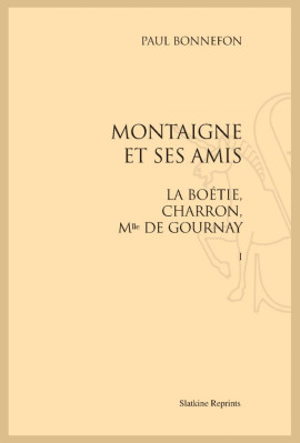 MONTAIGNE ET SES AMIS