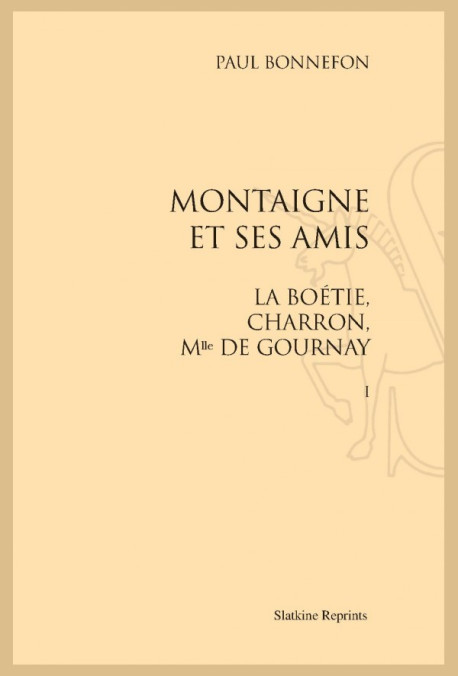 MONTAIGNE ET SES AMIS