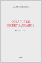 QUI A TUÉ LE SECRET BANCAIRE?