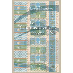 LE CHAMEAU VELOCE DESCEND LE NIL