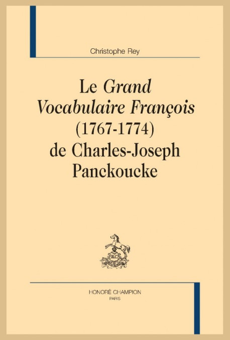 LE GRAND VOCABULAIRE FRANÇOIS (1767-1774) DE CHARLES-JOSEPH PANCKOUCKE