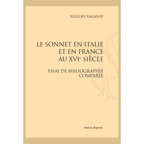 LE SONNET EN ITALIE ET EN FRANCE AU XVIE SIÈCLE