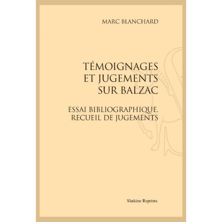 TÉMOIGNAGES ET JUGEMENTS SUR BALZAC