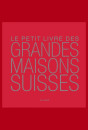 LE PETIT LIVRE DES GRANDES MAISONS SUISSES