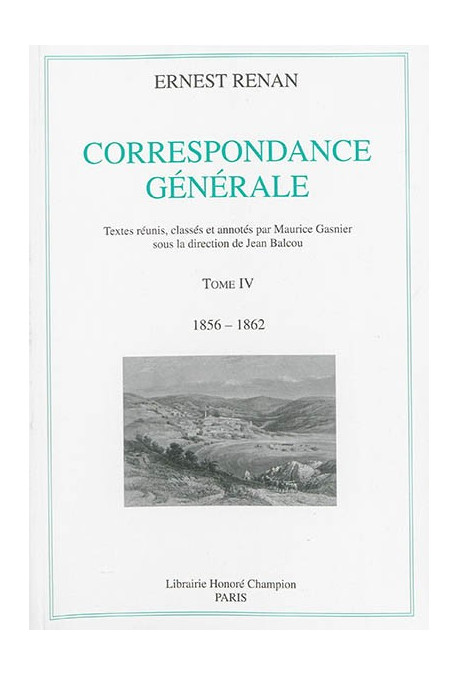 CORRESPONDANCE GÉNÉRALE . TOME IV : 1856-1862