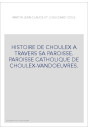 HISTOIRE DE CHOULEX A TRAVERS SA PAROISSE. PAROISSE CATHOLIQUE DE CHOULEX-VANDOEUVRES.
