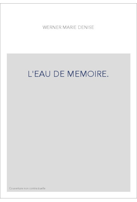 L'EAU DE MEMOIRE.
