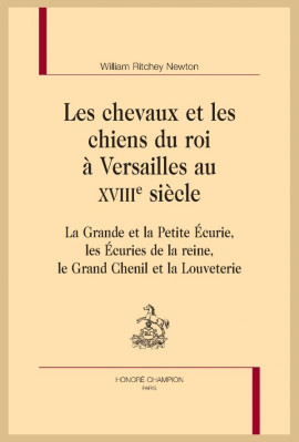 LES CHEVAUX ET LES CHIENS DU ROI À VERSAILLES AU XVIII SIÈCLE