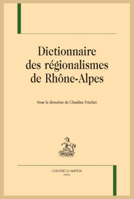 DICTIONNAIRE DES RÉGIONALISMES DE RHÔNE-ALPES