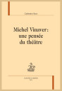 MICHEL VINAVER : UNE PENSÉE DU THÉÂTRE
