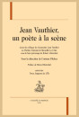 JEAN VAUTHIER, UN POÈTE À LA SCÈNE