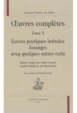OEUVRES. TOME X. EUVRES POETIQUES INTITULEZ LOUANGES AVEQ QUELQUES AUTRES ECRIZ