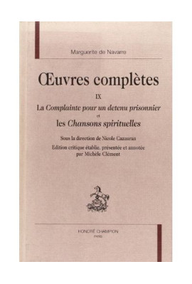 OEUVRES COMPLETES TOME IX. COMPLAINTE POUR UN DETENU PRISONNIER ET CHANSONS SPIRITUELLES