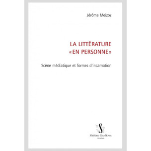 LA LITTÉRATURE "EN PERSONNE"