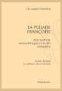 LA PLEIADE FRANÇOISE. AVEC NOTICES BIOGRAPHIQUES ET NOTES, APPENDICE.