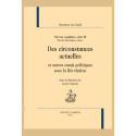 OEUVRES COMPLÈTES S.III. OEUVRES HISTORIQUES I. DES CIRCONSTANCES ACTUELLES ET AUTRES ESSAIS POLITIQUES...