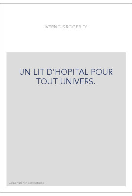 UN LIT D'HOPITAL POUR TOUT UNIVERS.