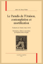 LE PARADIS DE L'ORAISON, CONTEMPLATION ET MORTIFICATION