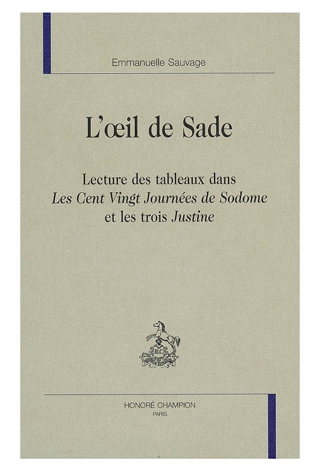 L'OEIL DE SADE. LECTURE DES TABLEAUX DANS "LES  CENT VINGT JOURNEES DE SODOME" ET LES TROIS "JUSTINE"