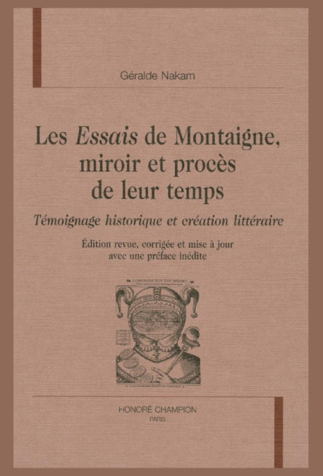 LES "ESSAIS" DE MONTAIGNE, MIROIR ET PROCÈS DE LEUR TEMPS.