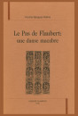 LE PAS DE FLAUBERT: UNE DANSE MACABRE.