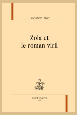 ZOLA ET LE ROMAN VIRIL