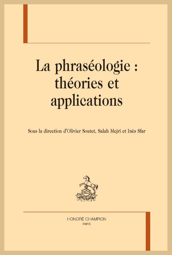 LA PHRASÉOLOGIE : THÉORIES ET APPLICATIONS