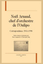 NOËL ARNAUD, CHEF D'ORCHESTRE DE L'OULIPO
