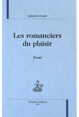 LES ROMANCIERS DU PLAISIR. ESSAI.