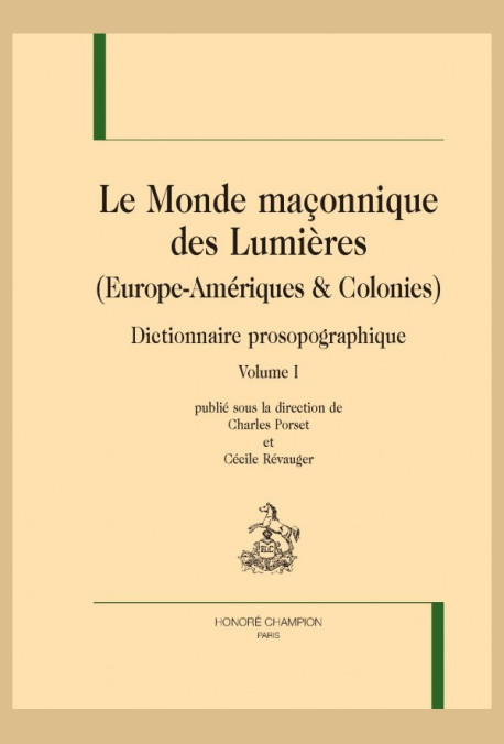 LE MONDE MAÇONNIQUE DES LUMIÈRES (EUROPE-AMÉRIQUES & COLONIES)