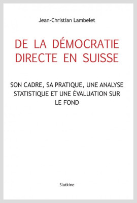 DE LA DÉMOCRATIE DIRECTE EN SUISSE